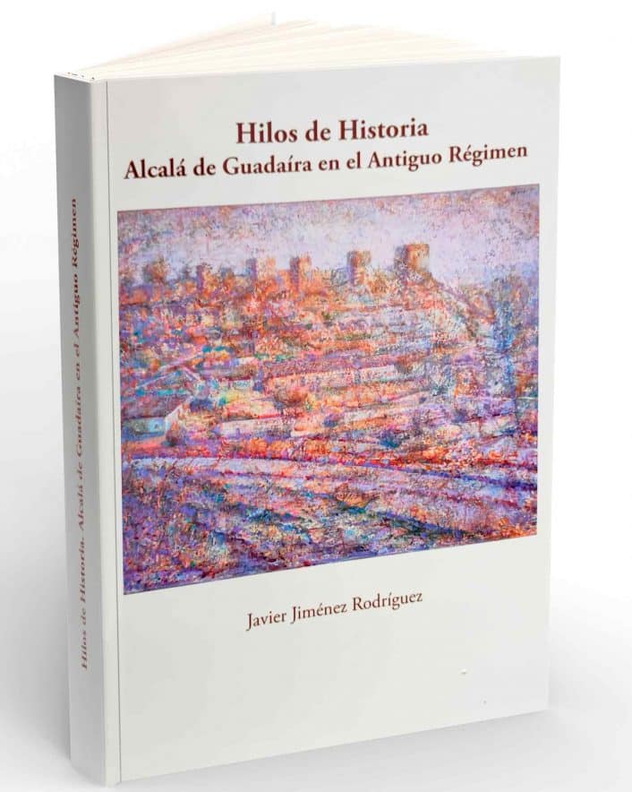 Hilos de Historia. Alcalá de Guadaíra en el Antiguo Régimen