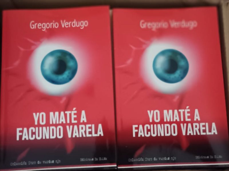 Ejemplares de «Yo maté a Facundo Varela», de Gregorio Verdugo